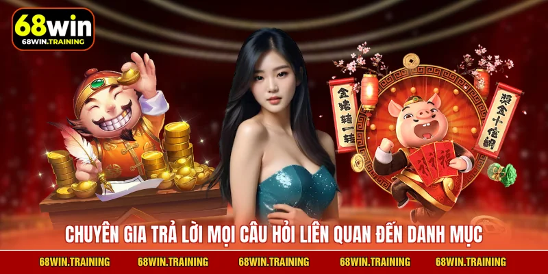 Chuyên gia trả lời mọi câu hỏi liên quan đến danh mục